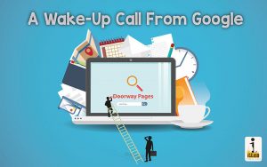 A Wake-Up Call From Google-Bid Goodbye To Doorway Pages!