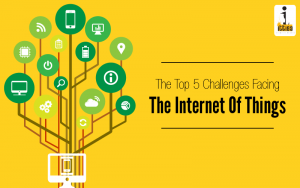 Top 5 Challenges Facing Internet of Things