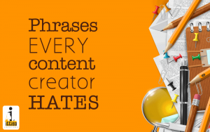 Phrases Every Content Creator Hates