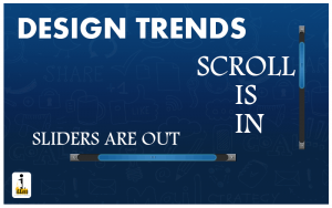 Website Design Trends: Scroll Is In, Sliders Are Out