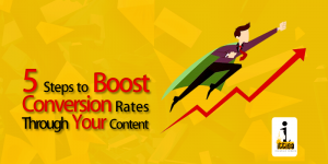 5 Steps To Boost Conversion Rates Through Your Content