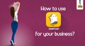 How To Use Snapchat For Business?