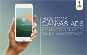 Facebook Canvas Ads: The Next Big Thing In Online Advertising?