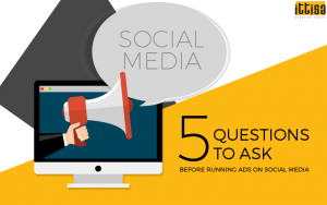 5 Questions To Ask Before Running Ads on Social Media