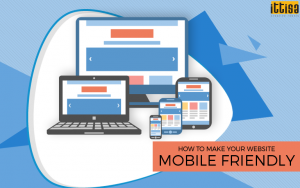 How To Make Your Website Mobile Friendly