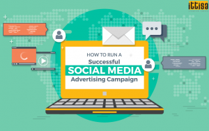 How To Run A Successful Social Media Advertising Campaign