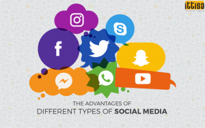 The Advantages of Different Types of Social Media