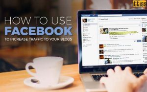 Using Facebook to Increase Traffic to Blogs