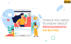 Things You Need to Know About Programmatic Ad Buying