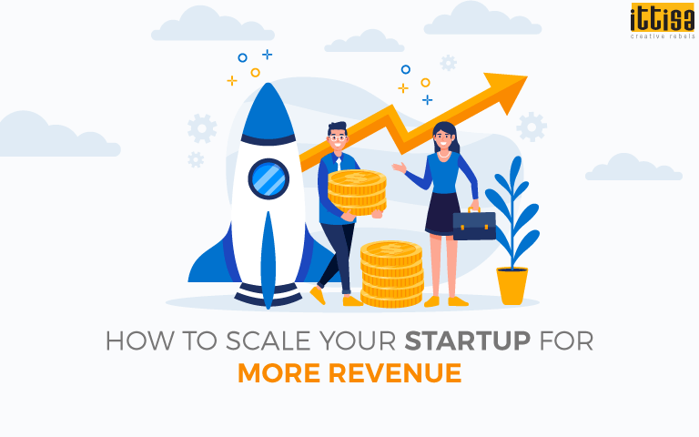 How to Scale your Startup for More Revenue