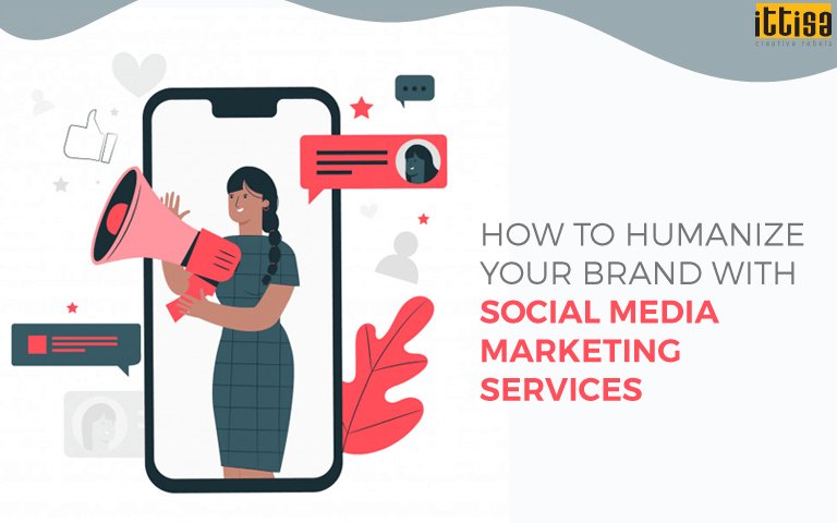 How to Humanize your Brand with Social Media Marketing Services