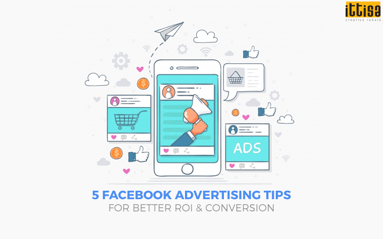5 Facebook Advertising Tips for Better ROI & Conversion