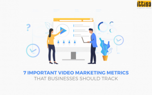 7 Important Video Marketing Metrics That Businesses Should Track