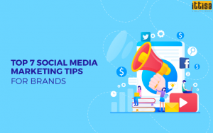 Top 7 Social Media Marketing Tips for Brands