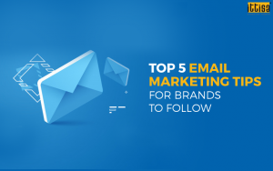 Top 5 Email Marketing Tips for Brands to Follow