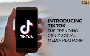Introducing TikTok: The Trending Gen Z Social Media Platform
