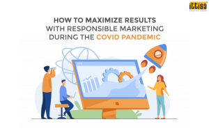 Responsible Marketing Strategies During Covid Times