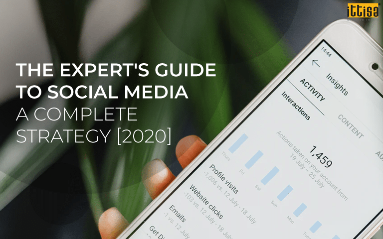 The Expert's Guide to Social Media: A Complete Strategy 2020