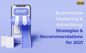 Ecommerce Marketing Strategies and Tips for 2021