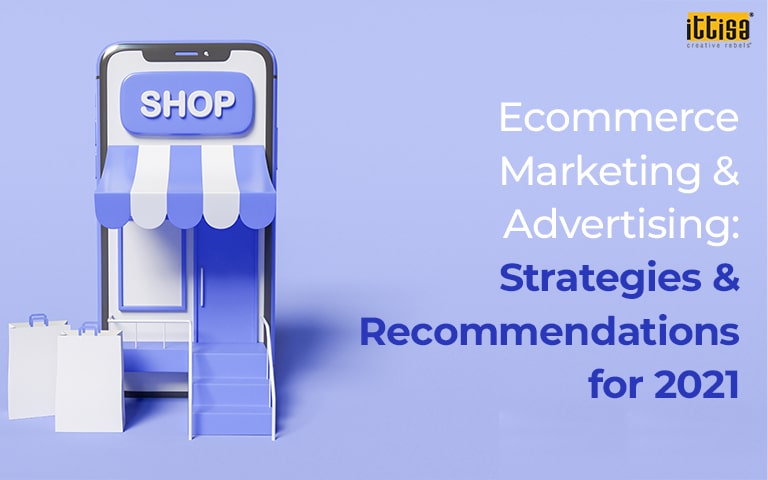 Ecommerce Marketing Strategies and Tips for 2021